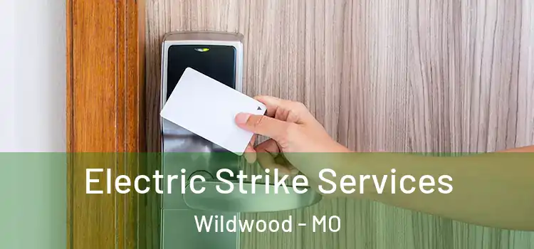 Electric Strike Services Wildwood - MO