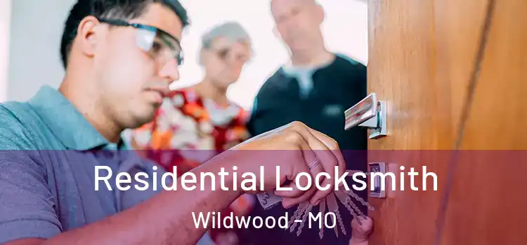 Residential Locksmith Wildwood - MO