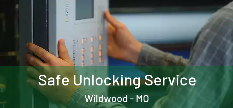  Safe Unlocking Service Wildwood - MO